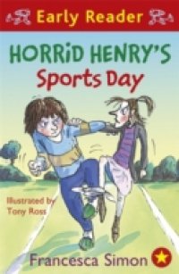 Horrid Henry`s Sports Day (Early Reader)