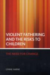Violent fathering and the risks to children