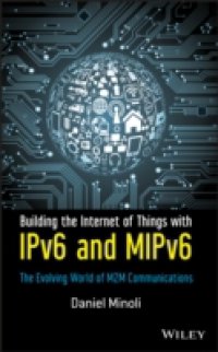 Читать Building the Internet of Things with IPv6 and MIPv6