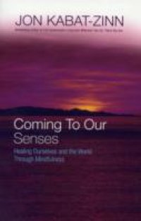 Coming to Our Senses