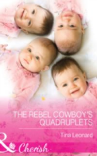 Rebel Cowboy`s Quadruplets (Mills & Boon Cherish) (Bridesmaids Creek, Book 1)