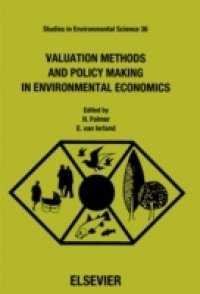 Valuation Methods and Policy Making in Environmental Economics