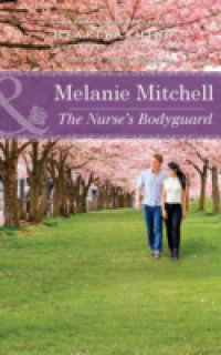 Nurse`s Bodyguard (Mills & Boon Heartwarming)