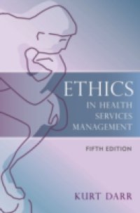 Читать Ethics in Health Services Management, Fifth Edition