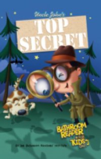 Uncle John`s Top Secret Bathroom Reader For Kids Only! Collectible Edition