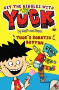 Читать Yuck`s Robotic Bottom