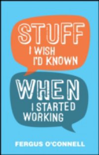 Stuff I Wish I`d Known When I Started Working
