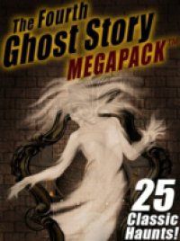 Читать Fourth Ghost Story MEGAPACK (R)