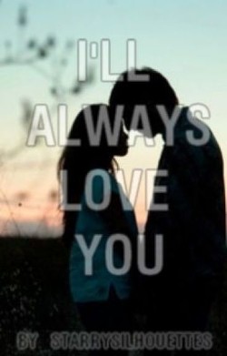 I`ll always love you