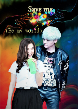 Читать Save me (Be my world)