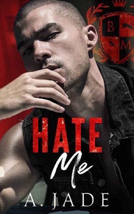 Hate me