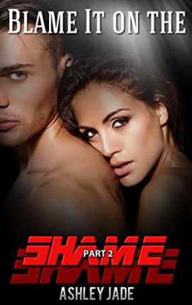 Blame it on the shame Part 2