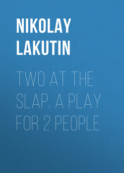 Two at the slap. A play for 2 people