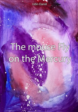 Читать The mouse Fly on the Mercury