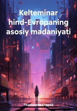 Kelteminar hind-Evropaning asosiy madaniyati