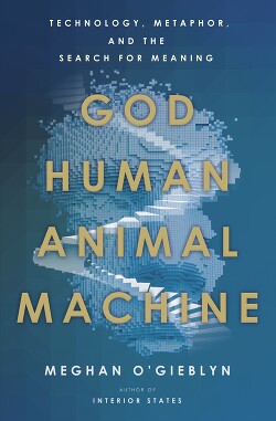 Читать Бог, человек, животное, машина. Технология, метафора и поиск смысла