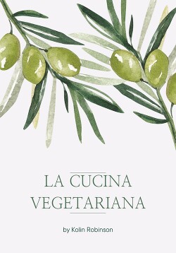 Читать La Cucina Vegetariana
